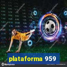 plataforma 959